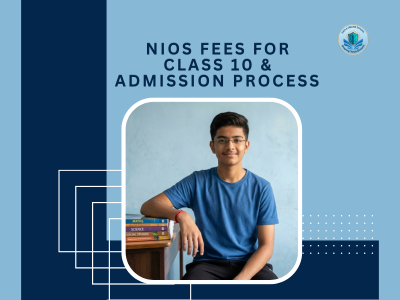 NIOS Fees for Class 10, Admission Process & BOSSE Board Explained