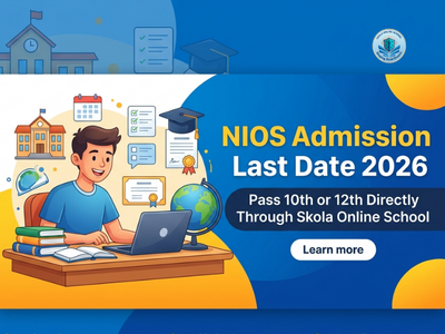 NIOS Admission Last Date 2026–27 | Latest NIOS Update