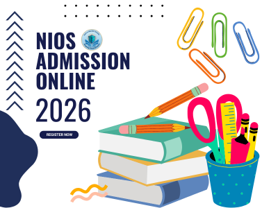 NIOS Admission 2026: Complete Guide to Dates, Fees & Eligibility for Class 12 Students