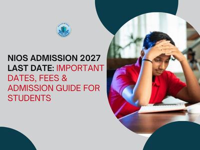 NIOS Admission 2027 Last Date | Skola Online School
